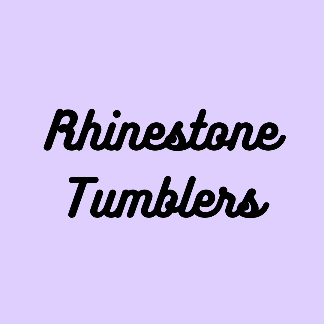 Rhinestone Tumblers