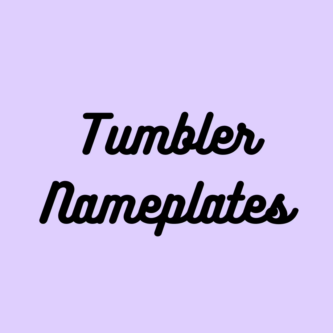 Tumbler Name Plates